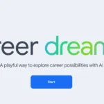 Màn hình chào mừng của Google Career Dreamer với giao diện thân thiện, giới thiệu công cụ AI định hướng nghề nghiệp.